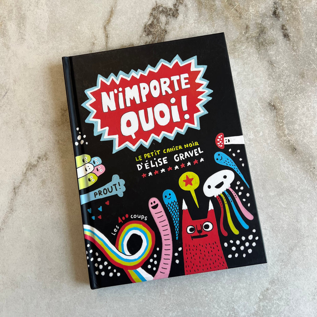 Livre N'importe quoi! Le petit cahier noir d'Élise Gravel