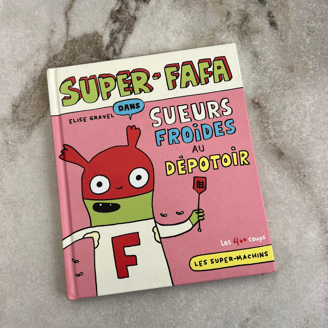 Livre Super-Fafa dans Sueurs froides au dépotoir Élise Gravel