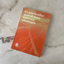 Charger l&#39;image dans la galerie, Livre En particulier quand nous sommes plusieurs Maggie Blot
