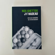 Charger l&#39;image dans la galerie, Livre Nos ghettos J-F Nadeau
